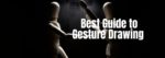 The Ultimate Guide to Gesture Drawing for Beginners