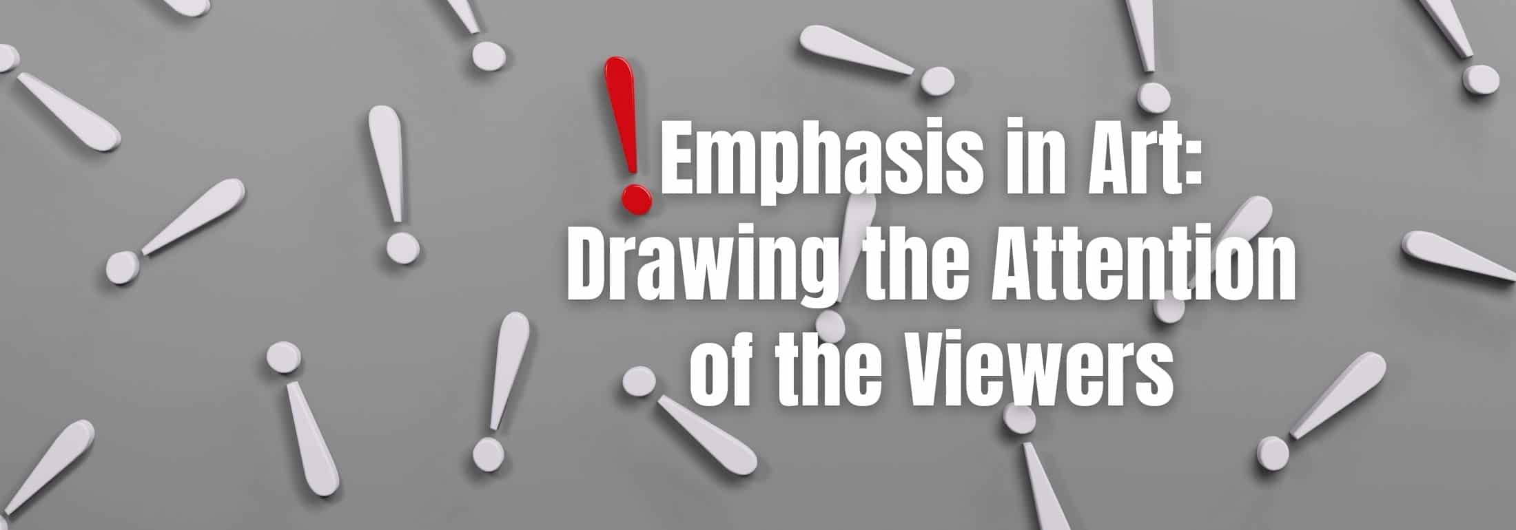 emphasis-in-art-drawing-the-attention-of-the-viewers