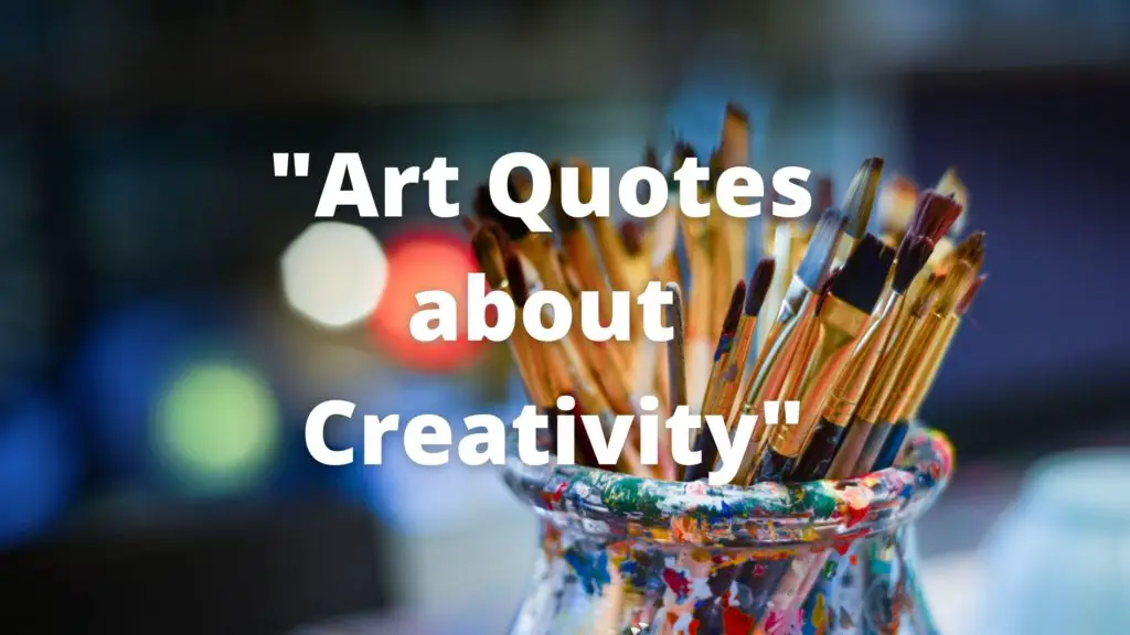 paint brushes in a jar and foreground written art quotes about creativity