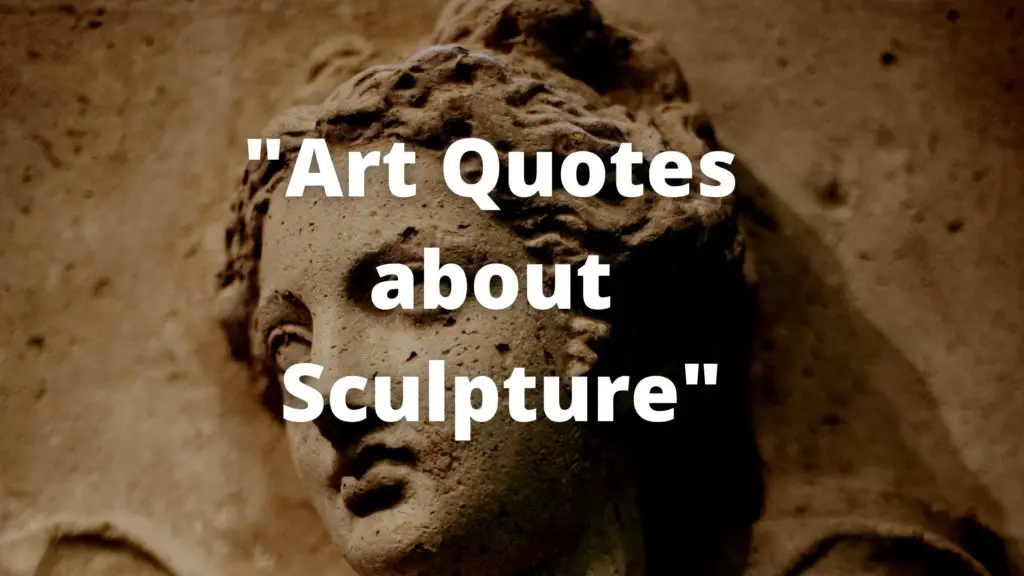 sculpture of a face in the background and foreground written art quotes about sculpture