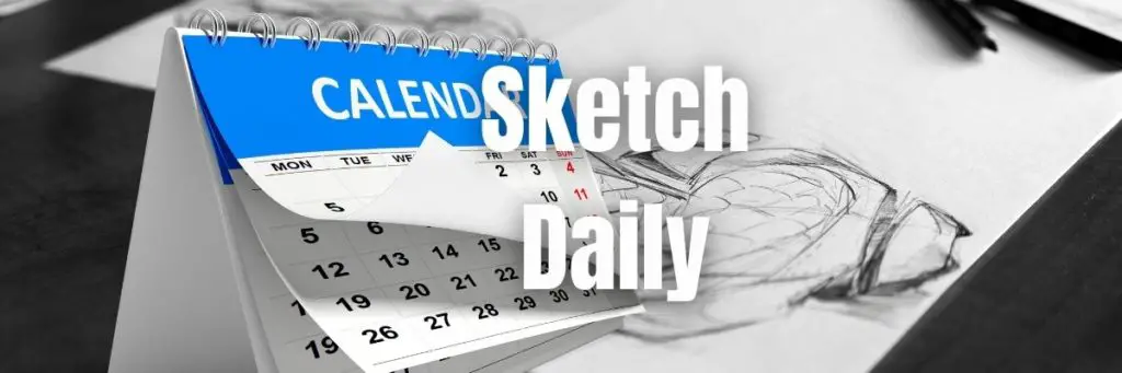 black and white sketch with calendar and foreground written Sketch daily