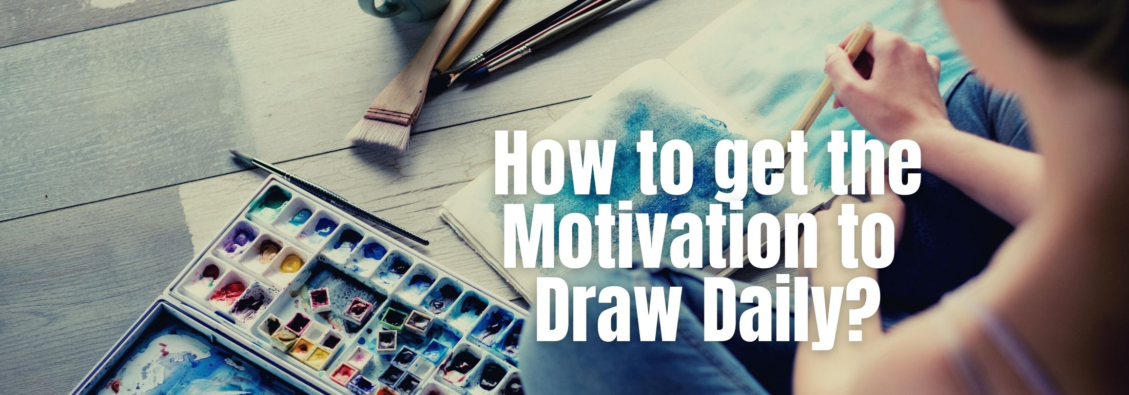 How to Get Motivation to Draw? (Motivate Yourself to Draw)