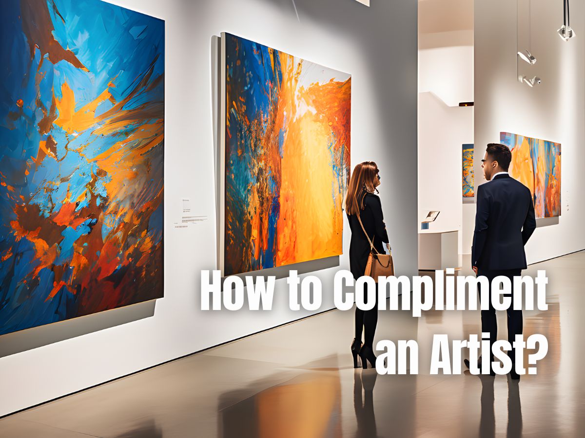 How to Compliment an Artist (10 Tips with 110 Examples)