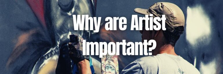 Why are Artist Important, and What is their role in Society?